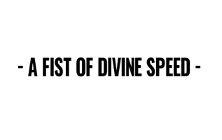 A Fist of Divine Speed OP11